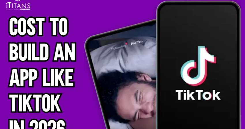 Cost to Build an App Like TikTok in 2026