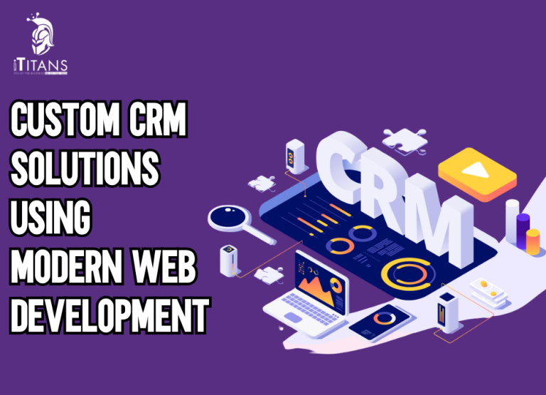 Custom CRM Solutions Using Modern Web Development