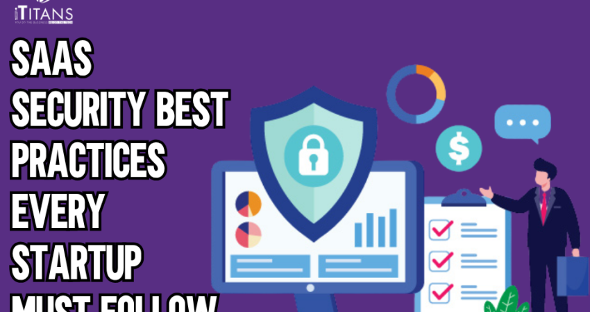 SaaS Security Best Practices Every Startup Must Follow