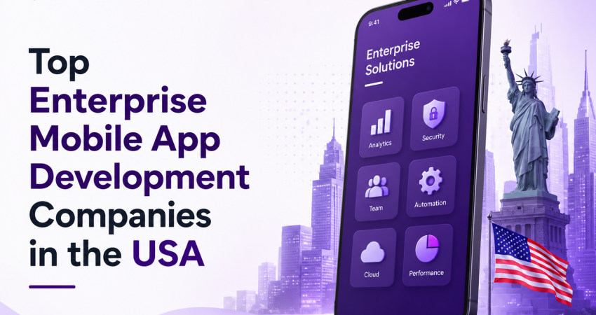 Top Enterprise Mobile App Development Companies in the USA