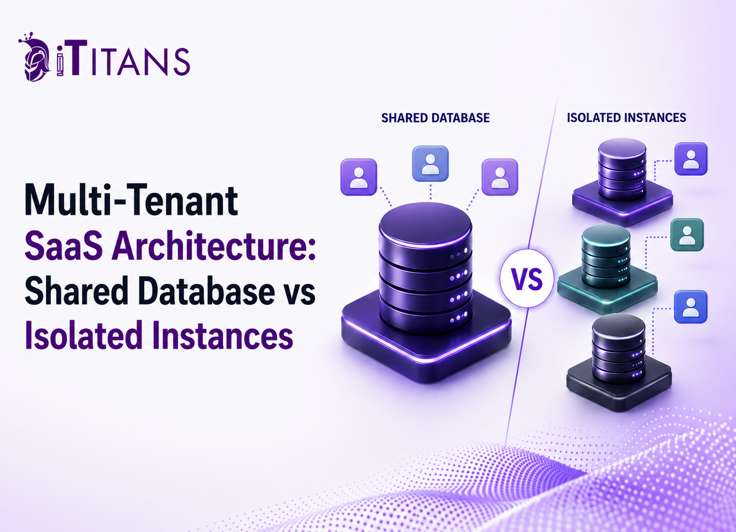 Multi-Tenant SaaS Architecture Shared Database vs Isolated Instances